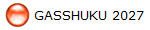 GASSHUKU 2027